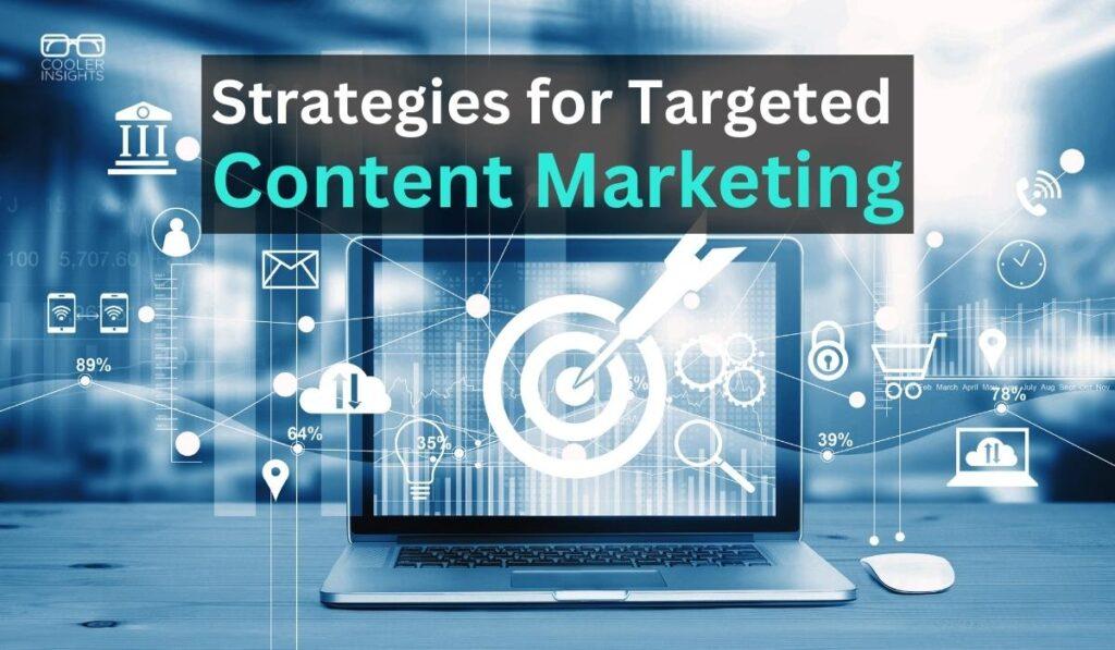 Crafting Targeted Content Strategies Based on Data-Driven Insights