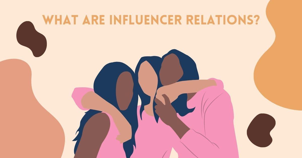 Understanding the Power of Influencer Relationships