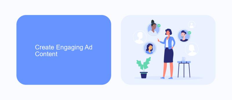 Crafting Engaging Ad Content to Captivate Your Audience